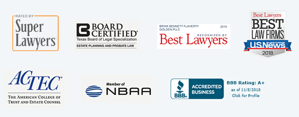 Rated by Super Lawyers | Board Certified | Texas Board of Legal Specialization | Recognized by Best Lawyers 2019 | ACTEC | Member of NBAA | BBB Accredited Business A+ Rating